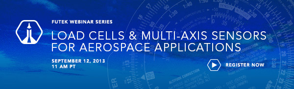 FUTEK Webinar on Load Cells & Multi-Axis Sensors for Aerospace Applications