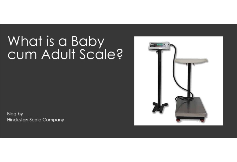 Article by Hindustan Scale Company: What is a Baby Cum Adult Scale?