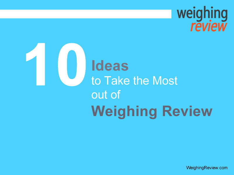 10 Ideas to take the most out of Weighing Review